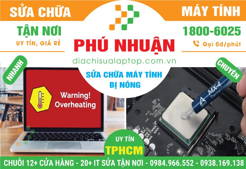 Địa Chỉ Sửa Máy Tính Bị Nóng Tại Quận Phú Nhuận Lấy Ngay