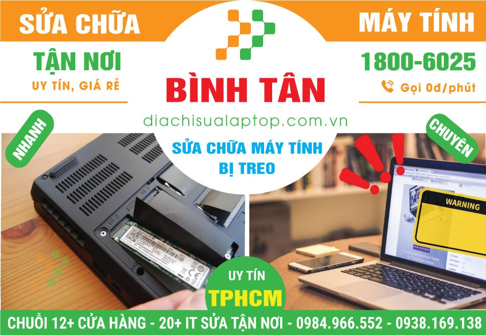 Địa Chỉ Sửa Máy Tính Bị Treo Quận Bình Tân Lấy Ngay