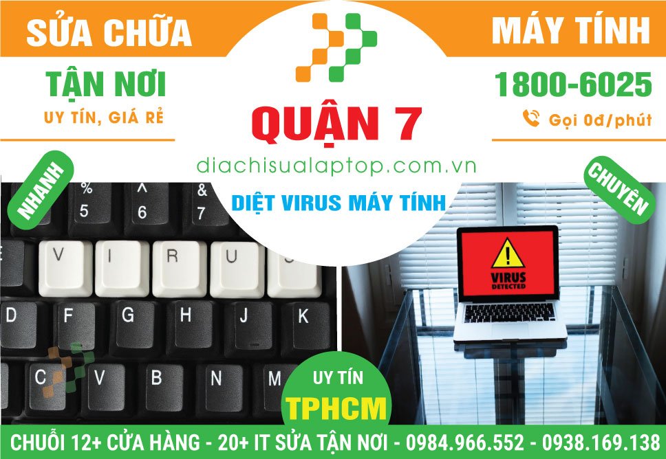 Địa Chỉ Sửa Máy Tính Bị Virus Quận 7 Lấy Liền