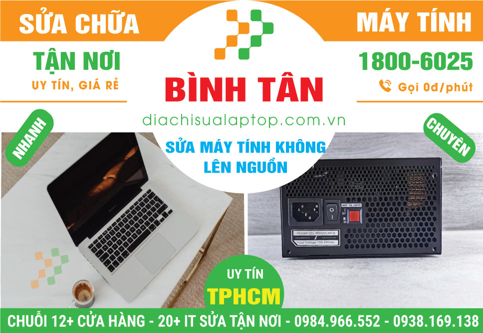 Địa Chỉ Sửa Máy Tính Không Lên Nguồn Quận Bình Tân Giá Rẻ