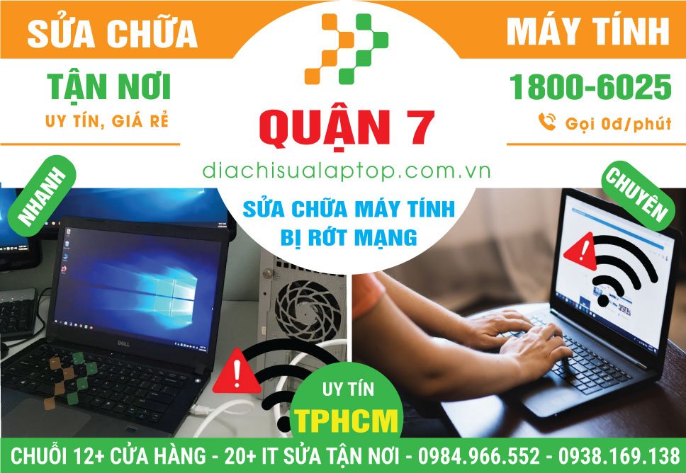 Địa Chỉ Sửa Máy Tính Rớt Mạng Quận 7 Lấy Liền