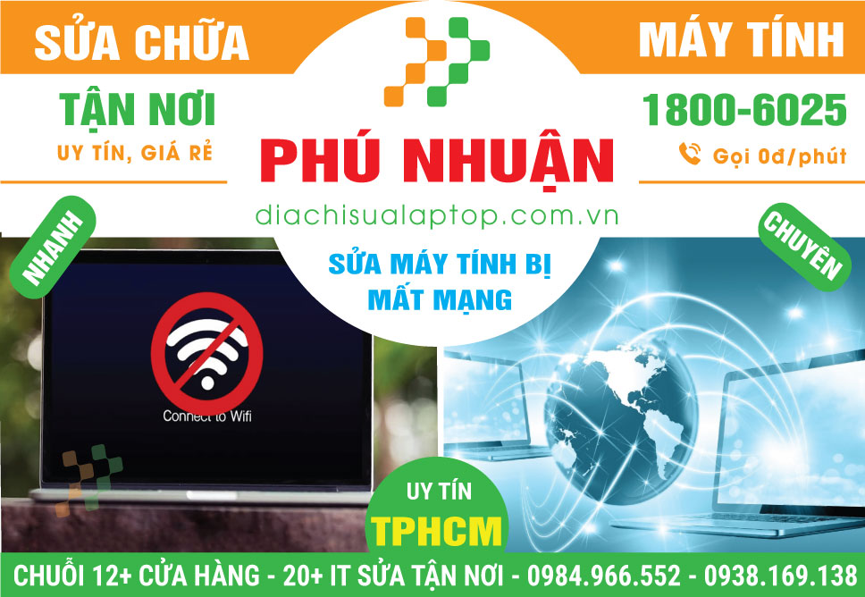 Địa Chỉ Sửa Máy Tính Rớt Mạng Quận Phú Nhuận Gần Đây