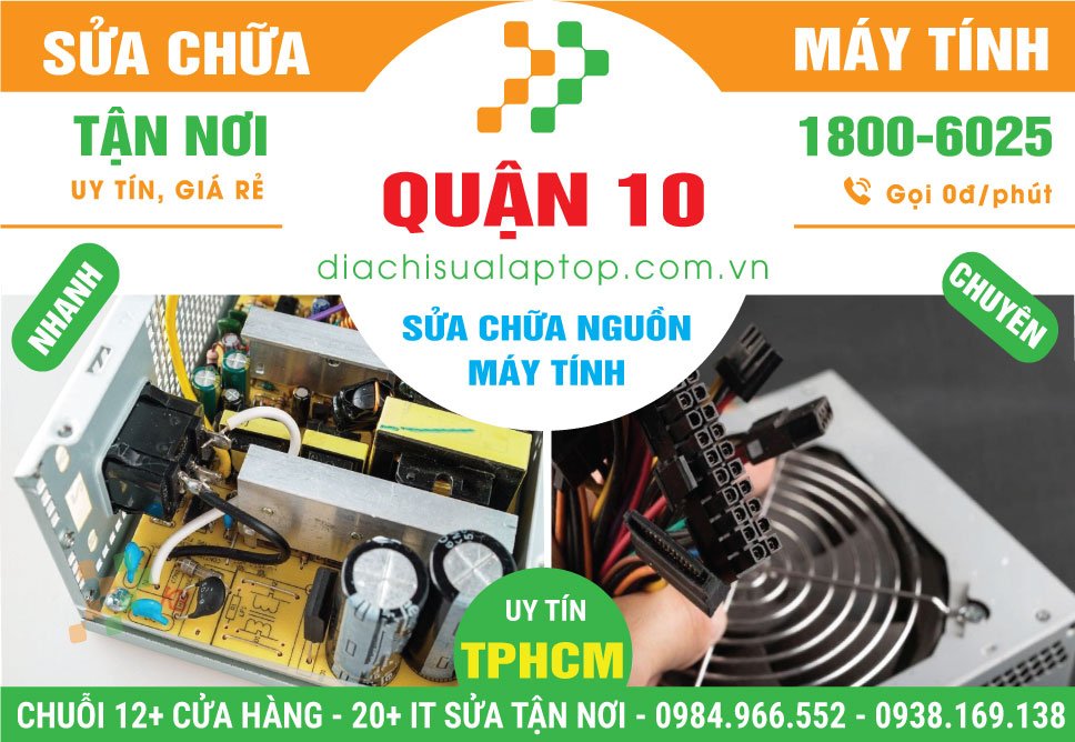 Địa Chỉ Sửa Nguồn Máy Tính Tại Quận 10 Giá Rẻ