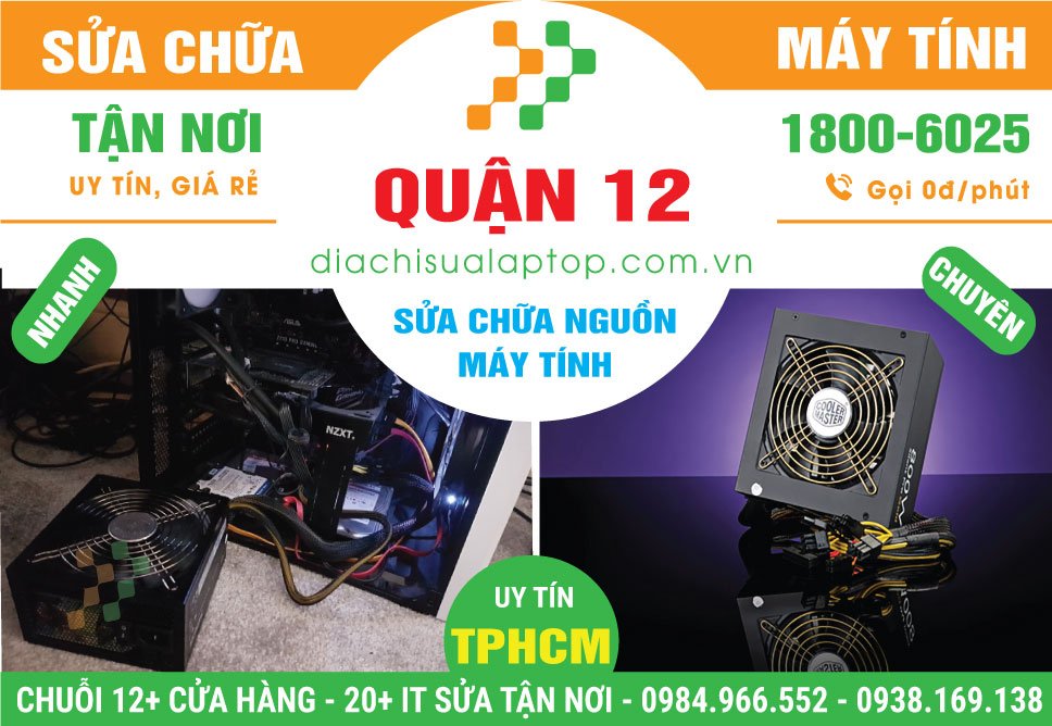 Địa Chỉ Sửa Nguồn Máy Tính Tại Quận 12 - Giá Rẻ, Tận Nơi