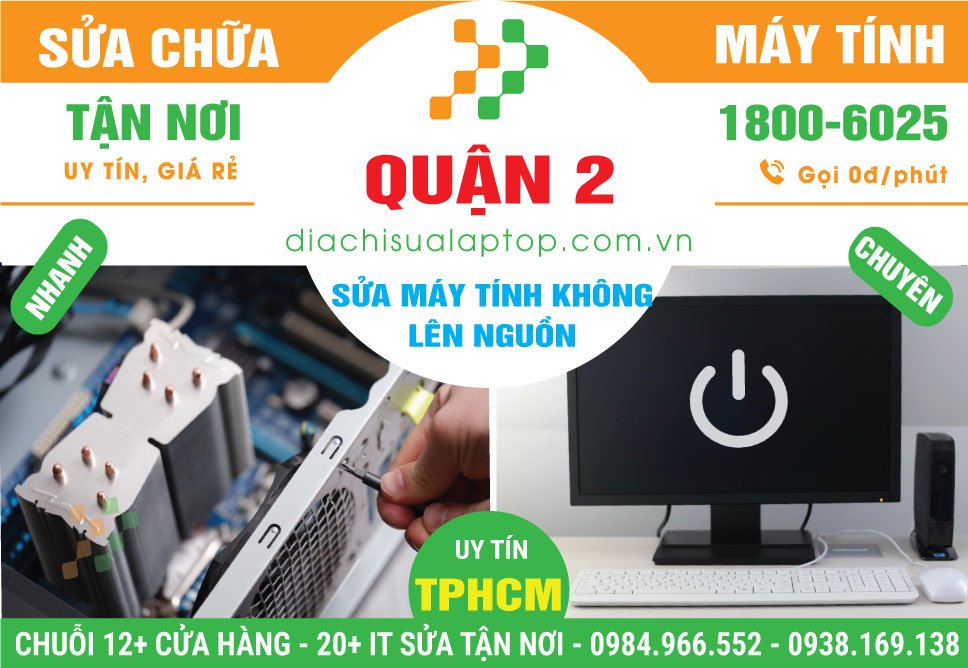 Địa Chỉ Sửa Máy Tính Không Lên Nguồn Quận 2 Giá Rẻ
