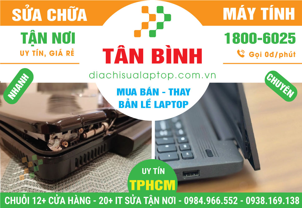 Địa Chỉ Thay Bản Lề Laptop Quận Tân Bình Lấy Ngay