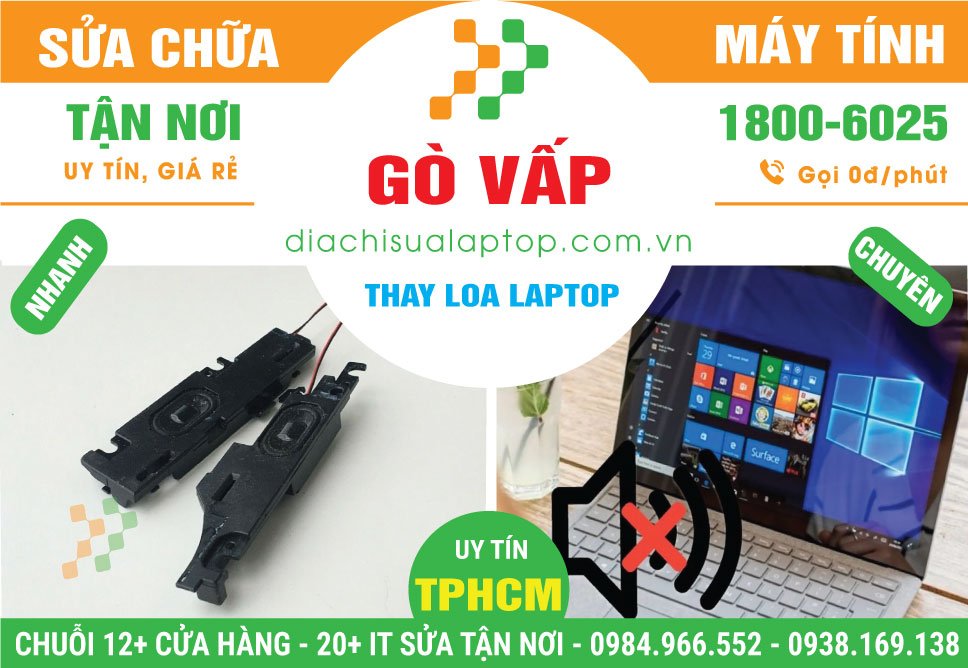 Địa Chỉ Thay Loa Laptop Quận Gò Vấp Lấy Liền