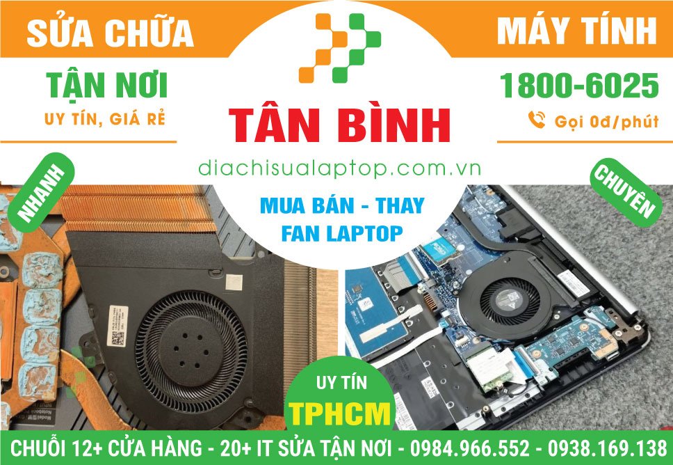 Địa Chỉ Thay Quạt Laptop Quận Tân Bình Uy Tín