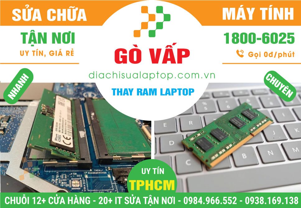 Địa Chỉ Thay RAM Laptop Quận Gò Vấp Giá Rẻ