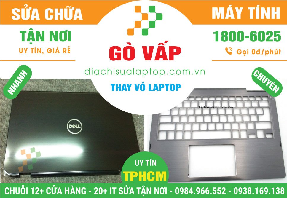 Địa Chỉ Thay Vỏ Laptop Quận Gò Vấp Lấy Ngay