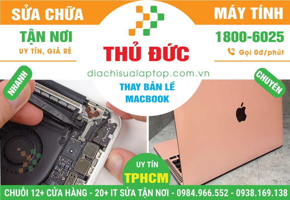 Địa Chỉ Thay Bản Lề Macbook Quận Thủ Đức Uy Tín