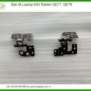 Thay Bản Lề Laptop Msi Raider Ge77, Ge78 Chính Hãng - Lấy Liền Tại Chỗ