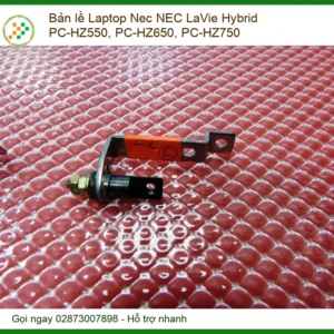Thay Bản Lề Laptop Nec Lavie Hybrid Pc-hz550 Pc-hz650 Pc-hz750 Chính Hãng Lấy Liền