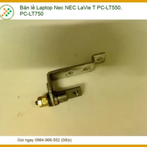 Bản Lề Laptop Nec Nec Lavie T Pc-lt550, Pc-lt750 Chính Hãng - Trung Tâm Thay Thế Lấy Liền Tphcm
