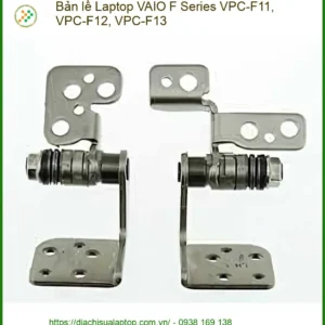 Thay Bản Lề Laptop Vaio F Series Vpc-f11 Vpc-f12 Vpc-f13 Zin Chính Hãng Lấy Liền Tại Chỗ