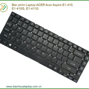 Thay Bàn Phím Laptop Acer Aspire E1-410, E1-410g, E1-411g Chính Hãng, Lấy Liền Tại Tphcm