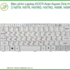 Thay Bàn Phím Laptop Acer Acer Aspire One Happy 2 N578, N579, N558, N559 Zin Chính Hãng