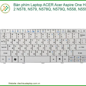 Thay Bàn Phím Laptop Acer Acer Aspire One Happy 2 N578, N579, N558, N559 Zin Chính Hãng