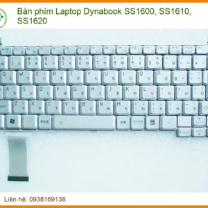 Bàn Phím Laptop Dynabook Ss1600, Ss1610, Ss1620 Chính Hãng - Thay Thế Lấy Ngay Tphcm