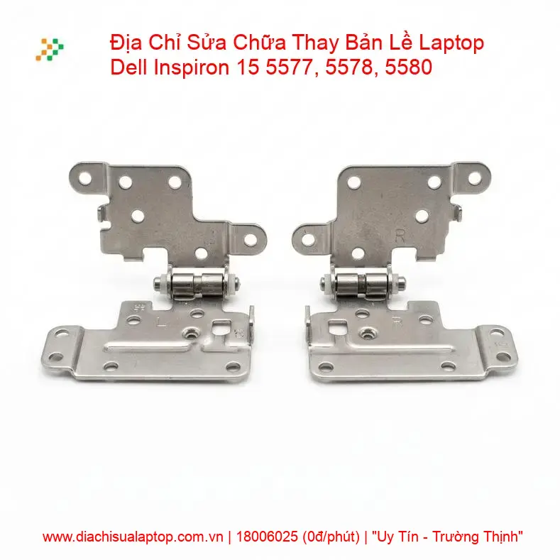 Thay Bản Lề Laptop Dell Inspiron 15 5577, 5578, 5580 Giá Rẻ Uy Tín giá rẻ