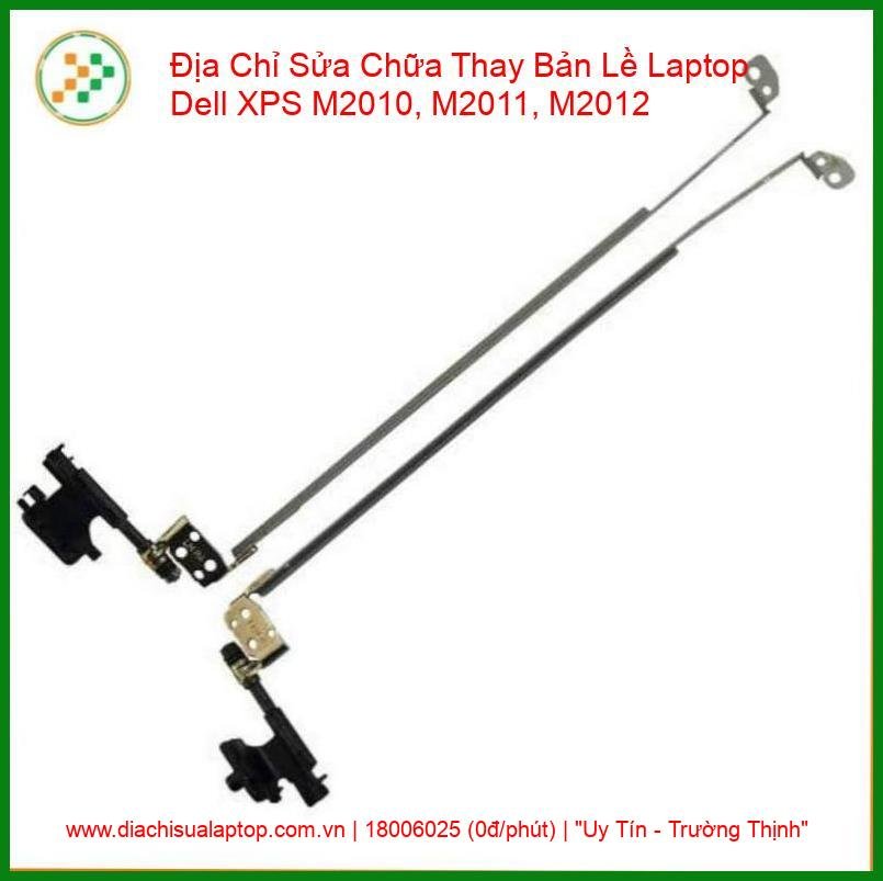 Thay Bản Lề Laptop Dell XPS M2010, M2011, M2012 Sửa Chữa Uy Tín giá rẻ