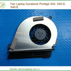 Thay Quạt Laptop Dynabook Portégé X40, X40-d, X40-e Chính Hãng Lấy Liền Tại Tphcm