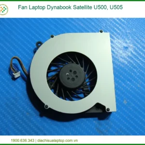 Fan Laptop Dynabook Satellite U500, U505 Zin Chính Hãng - Trung Tâm Thay Thế Lấy Ngay Tphcm