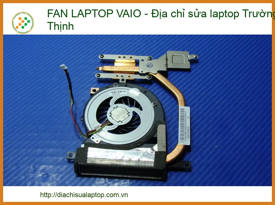 Chuyên Nghiệp Trong Mọi Dịch Vụ Về Fan Laptop Vaio