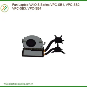 Thay Fan Laptop Vaio S Series Vpc-sb1, Vpc-sb2, Vpc-sb3, Vpc-sb4 Chính Hãng Lấy Liền Tại Chỗ