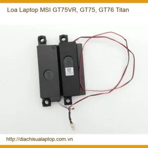 Thay Loa Laptop Msi Gt75vr, Gt75, Gt76 Titan Chính Hãng - Lấy Liền Tại Chỗ