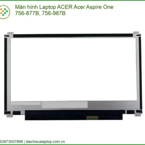 Thay Màn Hình Laptop Acer Acer Aspire One 756-877b, 756-987b Zin Chính Hãng Lấy Liền Tại Chỗ