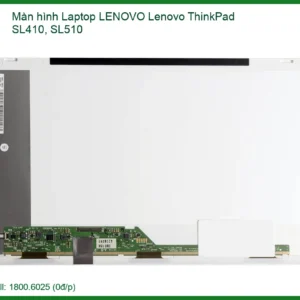Thay Màn Hình Laptop Lenovo Thinkpad Sl410, Sl510 Zin Chính Hãng, Lấy Ngay