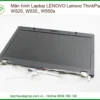 Thay Màn Hình Laptop Lenovo Thinkpad W520, W530, W550s Chính Hãng Giá Tốt Nhất