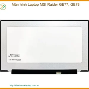 Thay Màn Hình Laptop Msi Raider Ge77, Ge78 Zin Chính Hãng Lấy Liền Tại Chỗ
