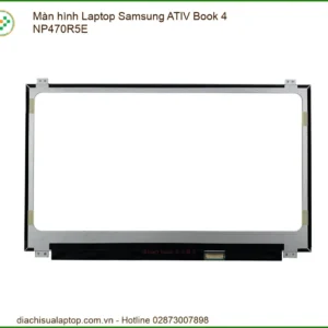 Thay Màn Hình Laptop Samsung Ativ Book 4 Np470r5e Zin Chính Hãng Lấy Liền Tại Chỗ