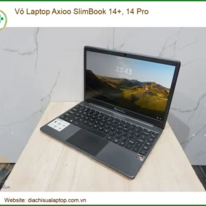 Vỏ Laptop Axioo Slimbook 14+, 14 Pro Chính Hãng - Trung Tâm Thay Thế Tphcm