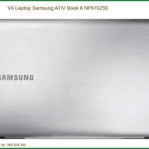 Thay Vỏ Laptop Samsung Ativ Book 6 Np670z5e Zin Chính Hãng Lấy Liền Tại Chỗ