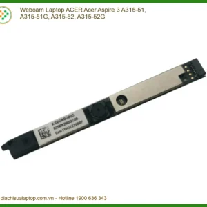 Webcam Laptop Acer Acer Aspire 3 A315-51, A315-51g, A315-52, A315-52g Zin Chính Hãng - Trung Tâm Thay Thế Lấy Ngay Tphcm