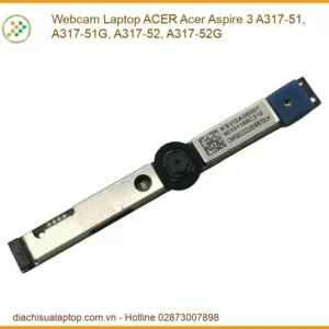 Thay Webcam Laptop Acer Aspire 3 A317-51, A317-51g, A317-52, A317-52g Chính Hãng Giá Tốt