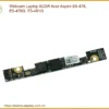 Webcam Laptop Acer Acer Aspire E5-476, E5-476g, E5-491g Chính Hãng - Trung Tâm Thay Thế Lấy Ngay Tphcm