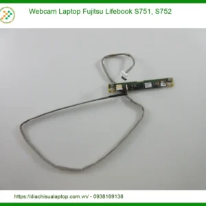 Webcam Laptop Fujitsu Lifebook S751, S752 Chính Hãng - Trung Tâm Thay Thế Lấy Ngay Tphcm