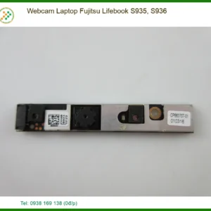 Thay Webcam Laptop Fujitsu Lifebook S935, S936 Zin Chính Hãng Lấy Liền Tại Chỗ
