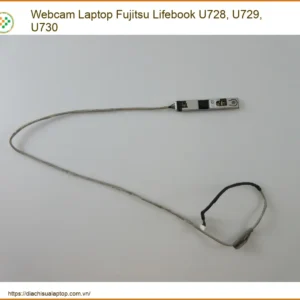 Thay Webcam Laptop Fujitsu Lifebook U728, U729, U730 Chính Hãng, Lấy Liền Tại Chỗ