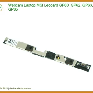 Webcam Laptop Msi Leopard Gp60, Gp62, Gp63, Gp65 Chính Hãng - Thay Thế Lấy Liền Tphcm