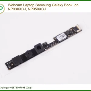 Thay Webcam Laptop Samsung Galaxy Book Ion Np930xcj, Np950xcj Chính Hãng Lấy Liền