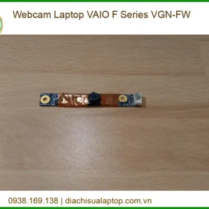 Thay Webcam Laptop Vaio F Series Vgn-fw Zin Chính Hãng - Lấy Liền Tại Chỗ