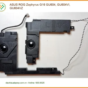 Loa Laptop ASUS ROG Zephyrus G16 GU604, GU604VI - Dịch vụ thay lấy ngay TPHCM