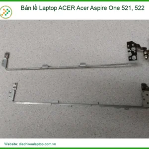 Bản Lề Laptop Acer Acer Aspire One 521, 522 Chính Hãng - Thay Thế Lấy Liền Tphcm