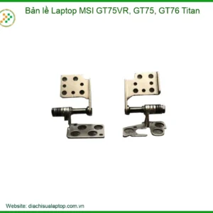 Bản lề Laptop MSI GT75VR, GT75, GT76 Titan - Địa chỉ thay lấy liền TPHCM