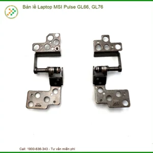 Bản Lề Laptop MSI Pulse GL66, GL76: Thay Nhanh, Giá Tốt Tại TP.HCM